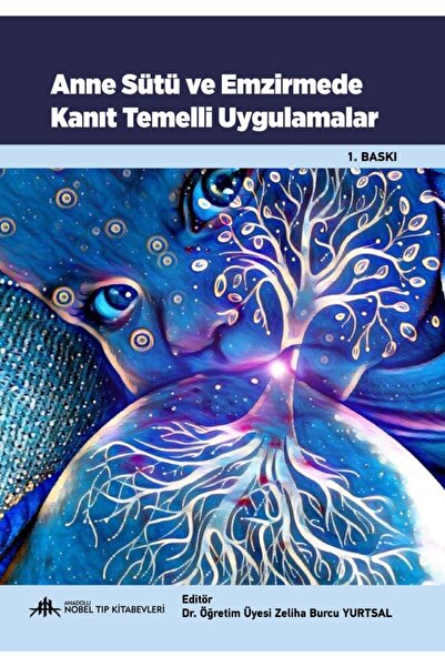 Nobel Tıp Kitabevleri Anne Sütü Ve Emzirmede Kanıt Temelli Uygulamalar - Zeli...
