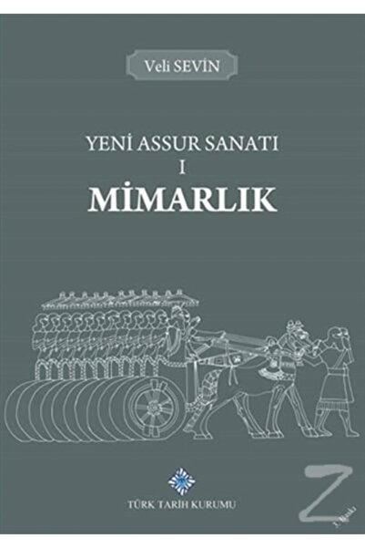 Türk Tarih Kurumu Yayınları Yeni Assur Sanatı 1 - Mimarlık / Veli Sevin / / 9...