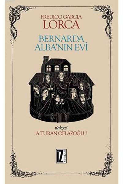 İz Yayıncılık Bernarda Alba’nın Evi / Federico Garcia Lorca  9789753555692