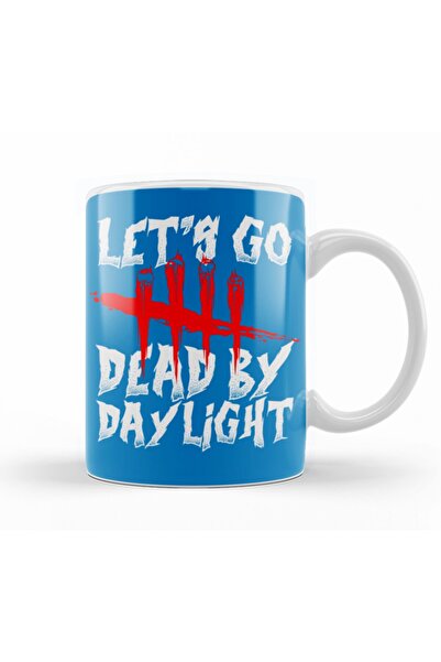 Baskı Dükkanı Lets Go Dead By Daylight كوب بورسلين