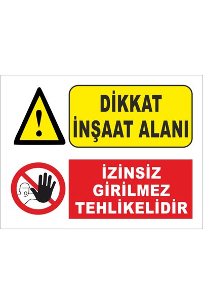 Birim Matbaa Inşaat Alanı Uyarı Levhası Şantiye Uyarı Levhaları Ikaz Levha
