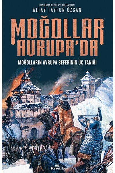 Kronik Kitap Moğollar Avrupa'da - Moğolların Avrupa Seferinin Üç Tanığı (1241...