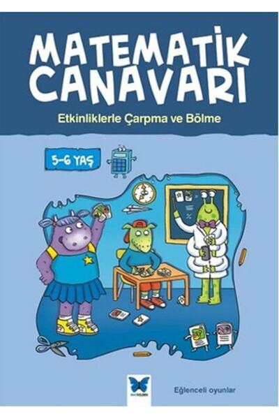 Mavi Kelebek Yayınları Matematik Canavarı - Etkinliklerle Çarpma Ve Bölme 5-6...
