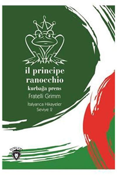 Dorlion Yayınevi Il Principe Ranocchio (Frog Prince) Italian Stories Level 2