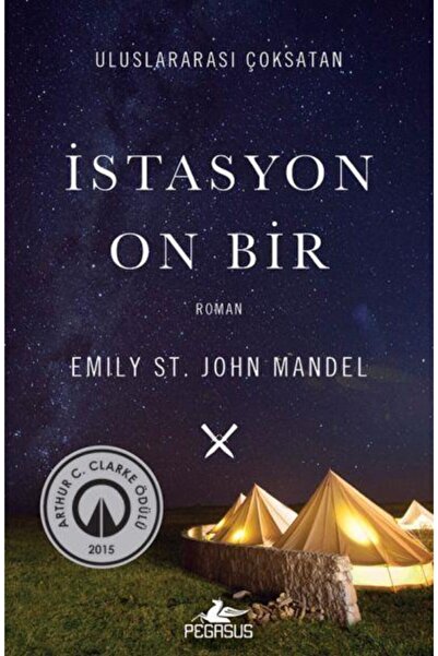 Pegasus Yayınları İstasyon On Bir - Emily St. John Mandel