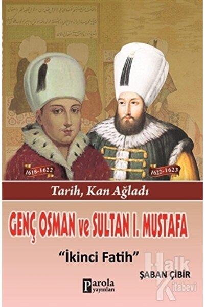 Parola Yayınları Sultan 1. Mustafa ve Genç Osman kitabı - Şaban Çibir - Parol...