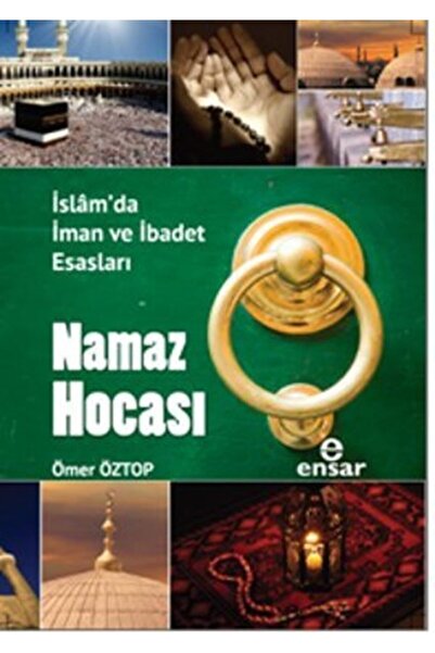 Ensar Neşriyat Namaz Hocası & Islam'da Iman Ve Ibadet Esasları