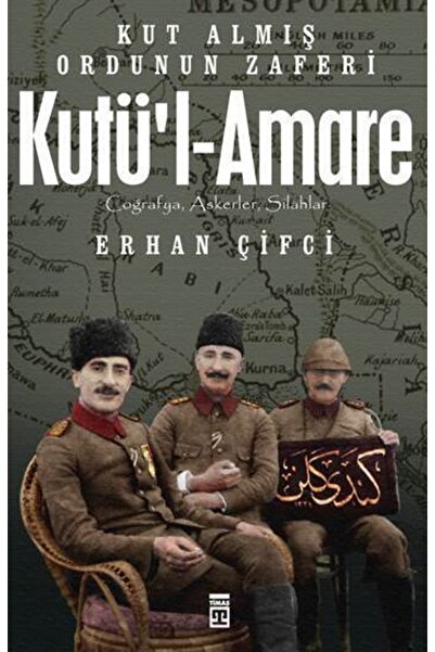 Timaş Yayınları Kutü'l-Amare kitabı - Erhan Çifci - Timaş Yayınları