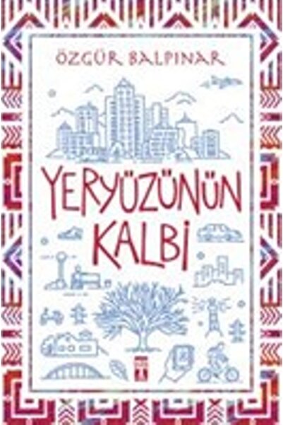 Genç Timaş Yeryüzünün Kalbi - Özgür Balpınar -