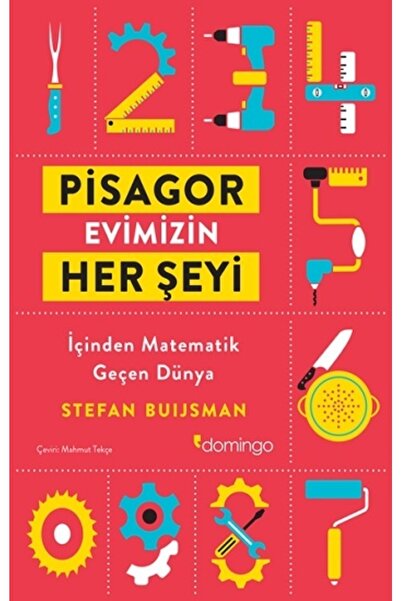 Domingo Yayınevi Pisagor Evimizin Her Şeyi Içinden Matemetik Geçen Dünya - St...