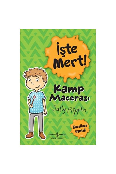 İş Bankası Kültür Yayınları İşte Mert! - Kamp Macerası - Kurallara Uymak (Kor...