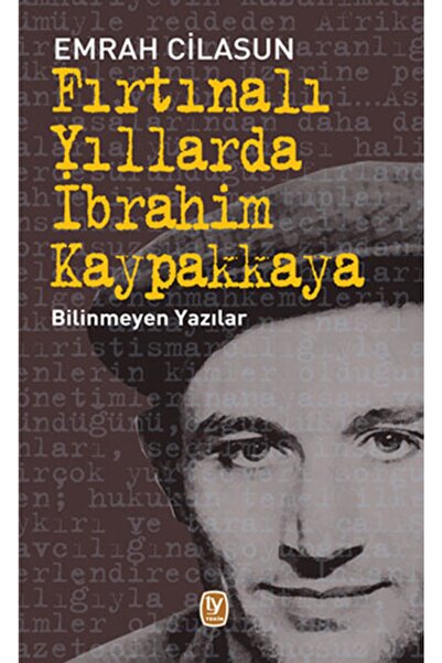 Tekin Yayınevi Fırtınalı Yıllarda Ibrahim Kaypakkaya: Bilinmeyen Yazılar - - ...