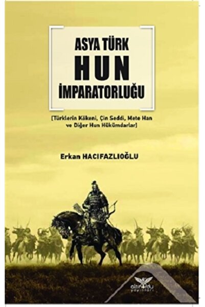 Genel Markalar Asya Türk Hun Imparatorluğu - Erkan Hacıfazlıoğlu -