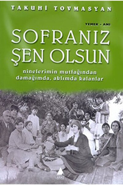 Aras Yayıncılık Sofranız Şen Olsun Takuhi Tovmasyan 9789757265702