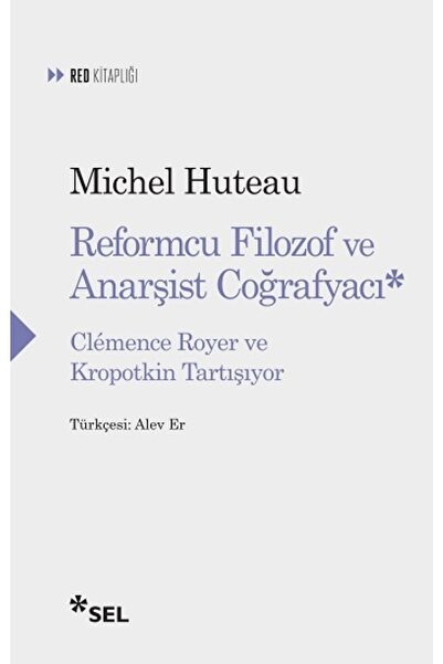Genel Markalar Reformcu Filozof Ve Anarşist Coğrafyacı Clemence Royer Ve Kropotk
