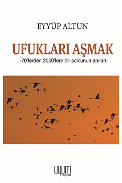 Generic Brand Ufukları Aşmak 70'lerden 2000'lere Bir Solcunun Anıları
