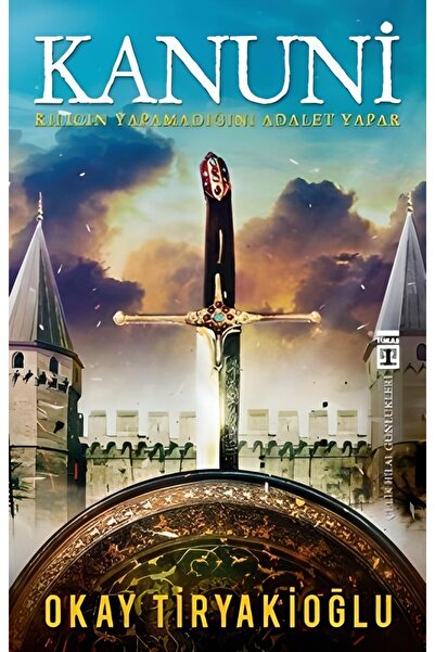 Timaş Yayınları Kanuni  Kılıcın Yapamadığını Adalet Yapar Timaş Yayınları (Ko...