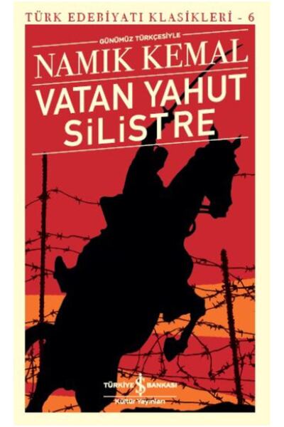 TÜRKİYE İŞ BANKASI KÜLTÜR YAYINLARI Vatan Yahut Silistre (GÜNÜMÜZ TÜRKÇESİYLE)