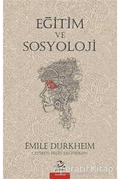 Pinhan Yayıncılık Eğitim ve Sosyoloji / Emile Durkheim / Pinhan Yayıncılık / ...