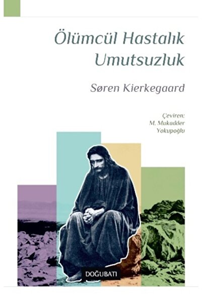 Doğu Batı Yayınları Ölümcül Hastalık Umutsuzluk