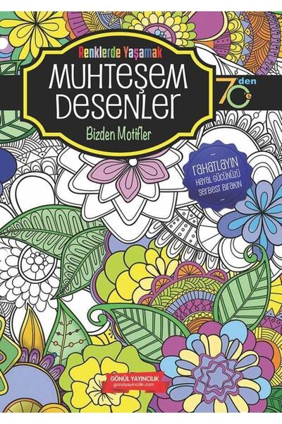 GÖNÜL YAYINCILIK Muhteşem Desenler Bizden Motifler