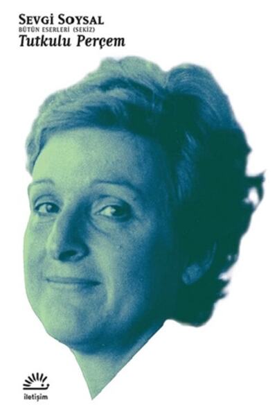 İletişim Yayınları Bütün Eserleri 8 - Tutkulu Perçem - - Sevgi Soysal Kitabı