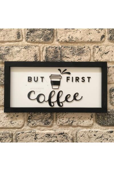 HAYALHANE AHŞAP 3d Kahve Köşesi But Fırst Coffee Ahşap Tablo
