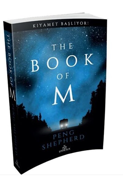 Ephesus Yayınları The Book Of M Kıyamet Başlıyor! - Peng Shepherd