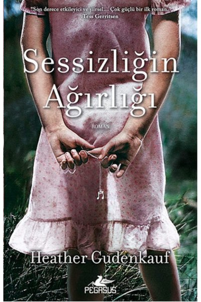 Pegasus Yayınları Sessizliğin Ağırlığı – Heather Gudenkauf | Psikolojik Geril...
