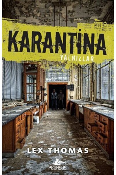Pegasus Yayınları Karantina Serisi 1. Kitap: Yalnızlar – Lex Thomas