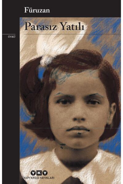 Yapı Kredi Yayınları Parasız Yatılı / Füruzan / / 9789753634830
