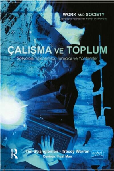 Nobel Akademik Yayıncılık Çalışma Ve Toplum Sosyolojik Yaklaşımlar, Temalar V...