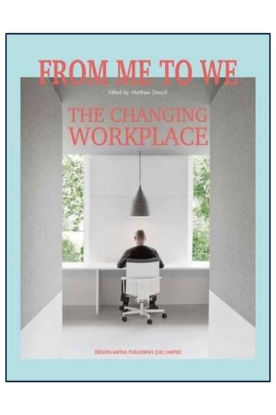 Desıgn Medıa Yayınları From Me To We: The Changing Workplace (Ofis Tasarımı)