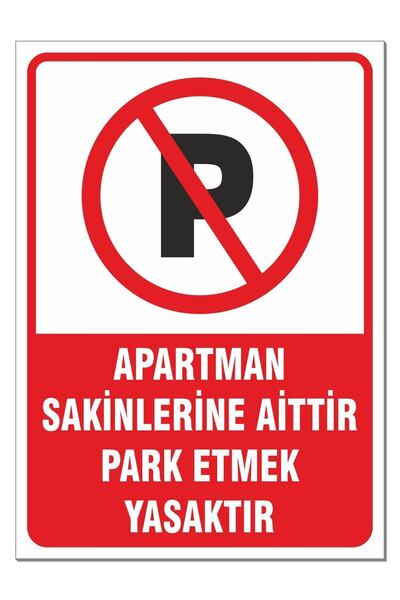 Genel Markalar Apartman Sakinlerine Aittir Park Etmek Yasaktır, Uyarı Levhası...