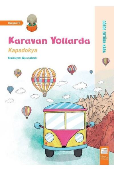 Final Kültür Sanat Yayınları Karavan Yollarda - Kapadokya