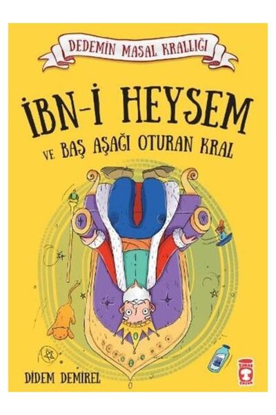 Timaş Çocuk Ibn-i Heysem Ve Baş Aşağı Oturan Kral Didem Demirel