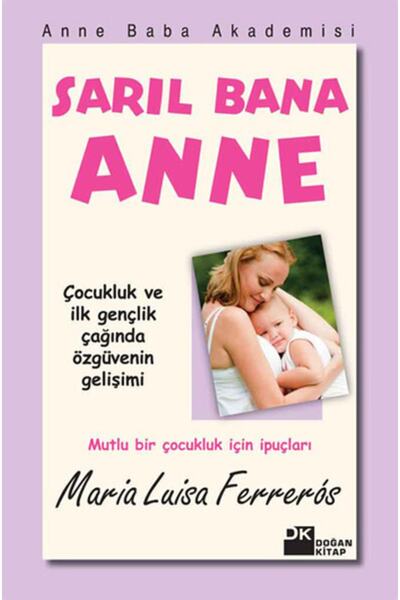 Doğan Kitap Sarıl Bana Anne - - Maria Luisa Ferreros Kitabı