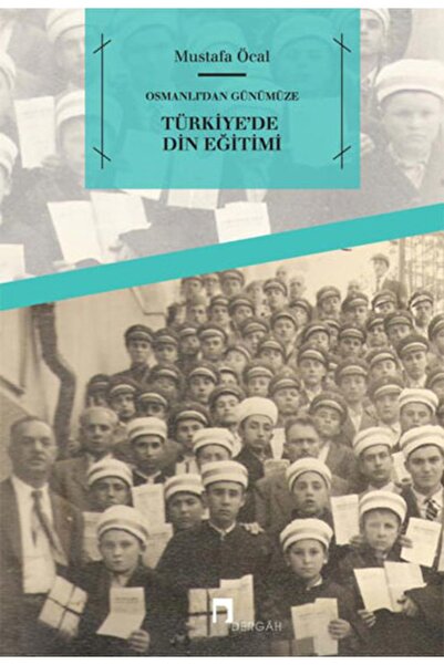 Dergah Yayınları Osmanlı’dan Günümüze Türkiye'de Din Eğitimi Mustafa Öcal