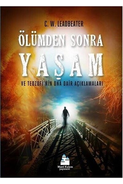 Mavi Kalem Yayınevi Ölümden Sonra Yaşam - Charles Leadbeater