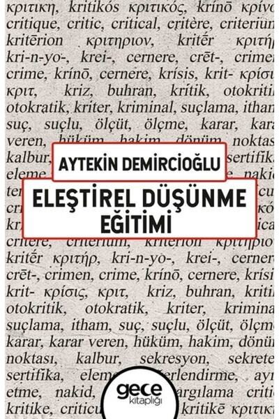 Gece Kitaplığı Eleştirel Düşünme Eğitimi, Aytekin Demircioğlu, , Eleştirel Dü...