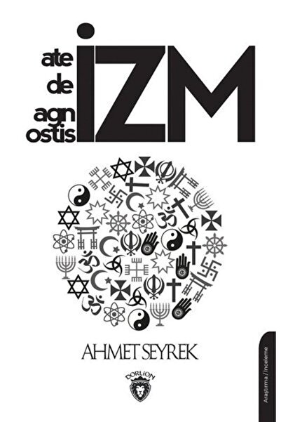 Dorlion Yayınları Ateizm Deizm Agnostisizm Ahmet Seyrek / / 9786052495148