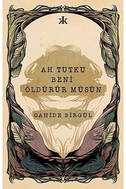 Kafka Kitap Ah Tutku Beni Öldürür Müsün / Cahide Birgül / / 9786051738239