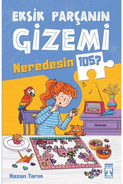 Timaş Yayınları Eksik Parçanın Gizemi - Neredesin 105