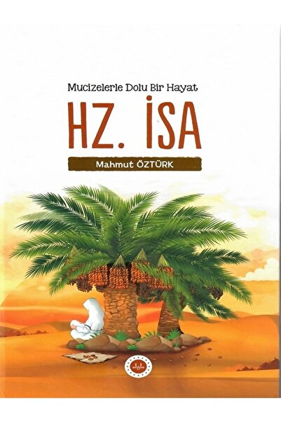 Türkiye Diyanet Vakfı Yayınları Mucizelerle Dolu Bir Hayat Hz Isa
