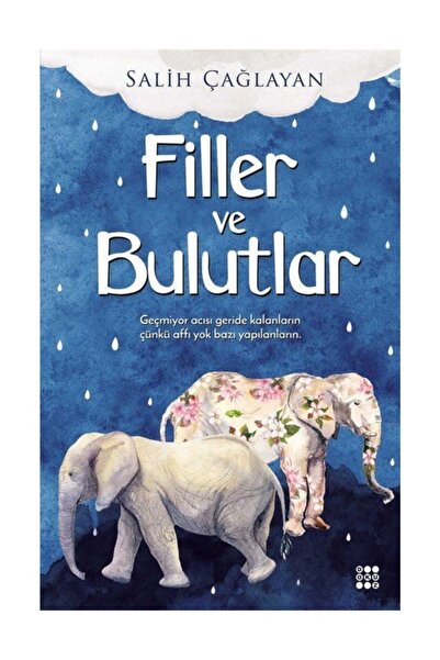 dokuzyayinlari Filler Ve Bulutlar / Salih Çağlayan / / 9786054737925