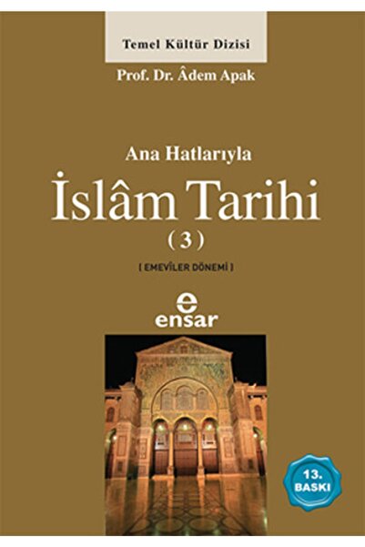 Ensar Neşriyat Anahatlarıyla Islam Tarihi 3