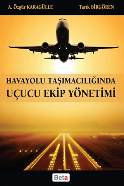 Beta Yayınları Havayolu Taşımacılığında Uçucu Ekip Yönetimi