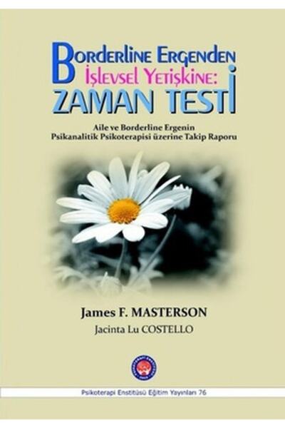 Borderline Ergenden Işlevsel Yetişkine: Zaman Testi - James F. Masterson 9786055241988