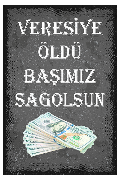 no77decor Veresiye Öldü Başımız Sağolsun Ahşap Poster
