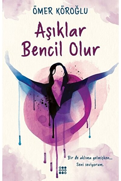 dokuzyayinlari Aşıklar Bencil Olur